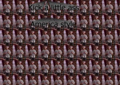 Kick a little ass America style