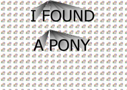 I found a pony