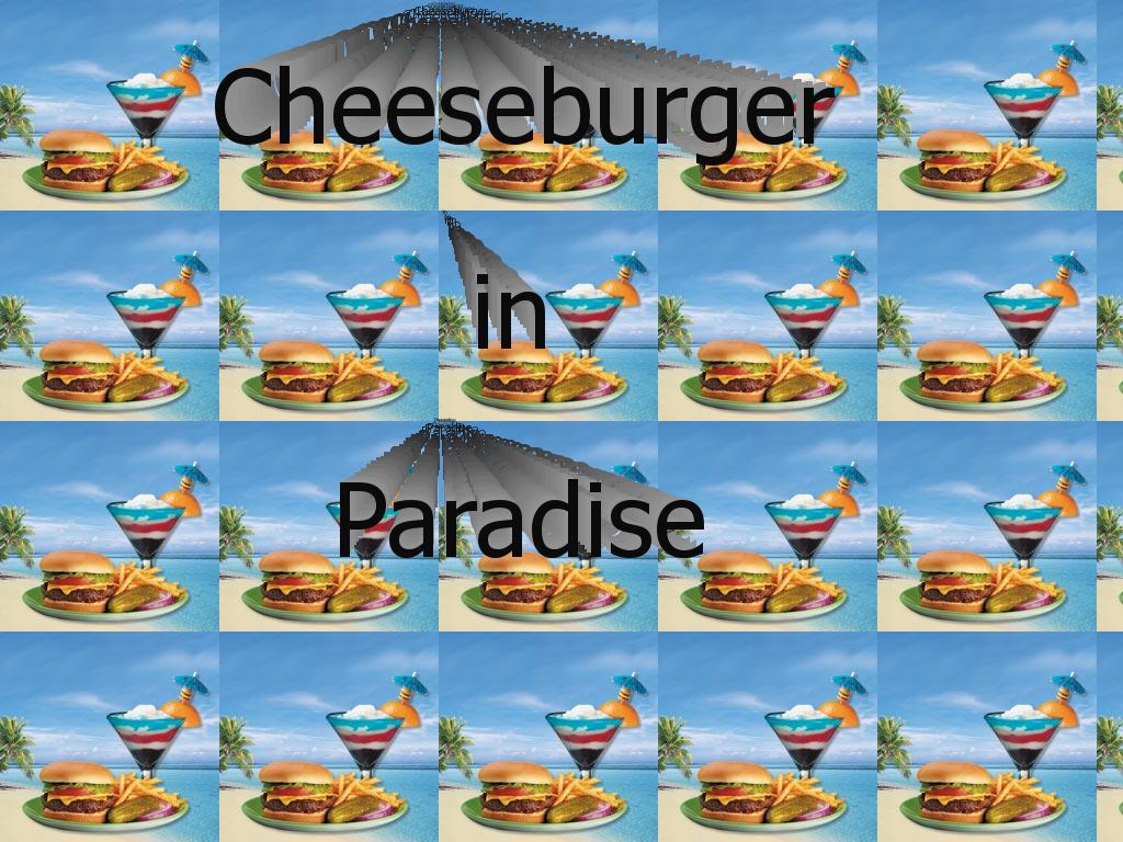 CheeseburgerennnnParadise