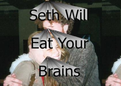 Seth Will Eat Your Brains