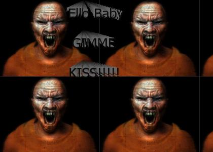 'Ello baby....GIMME KISS (Cursed Mountain)