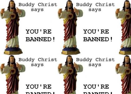 buddy christ says...