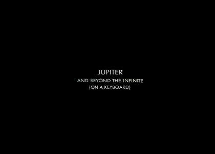 Jupiter & Beyond The Infinite (On a Keyboard)