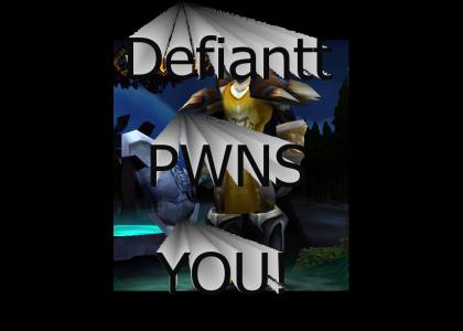 Defiantt PWNS you!