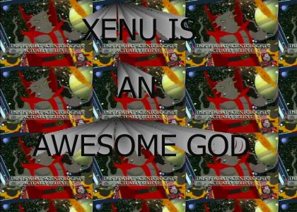Xenu is an Awesome God