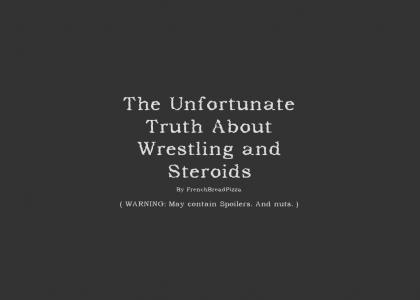 The Unfortunate Truth About Wrestling and Steroids
