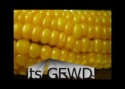 Corn is good for you......its Gewd!