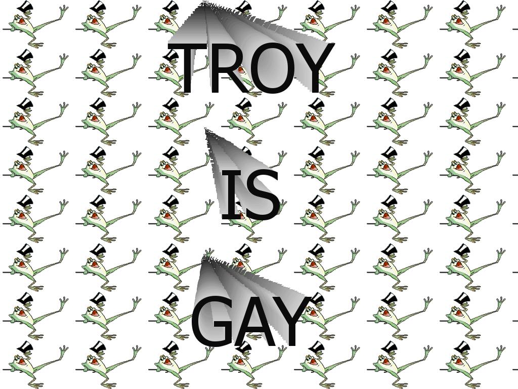 troyisgay