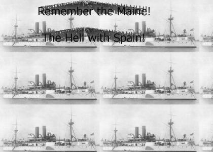 Remember the Maine, the Hell with Spain!