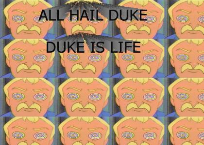All Hail Duke, Duke is Life