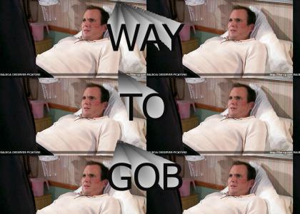 Gob makes huge mistakes.