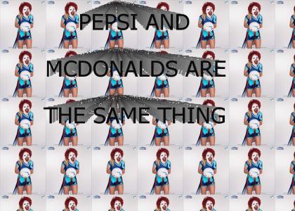 Pepsi and McDonalds are the same!