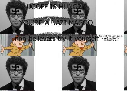 Ugoff backwards... is a nazi!