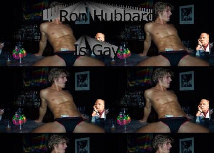 L. Ron Hubbard is gay