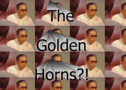 Have you got the horn(s)?