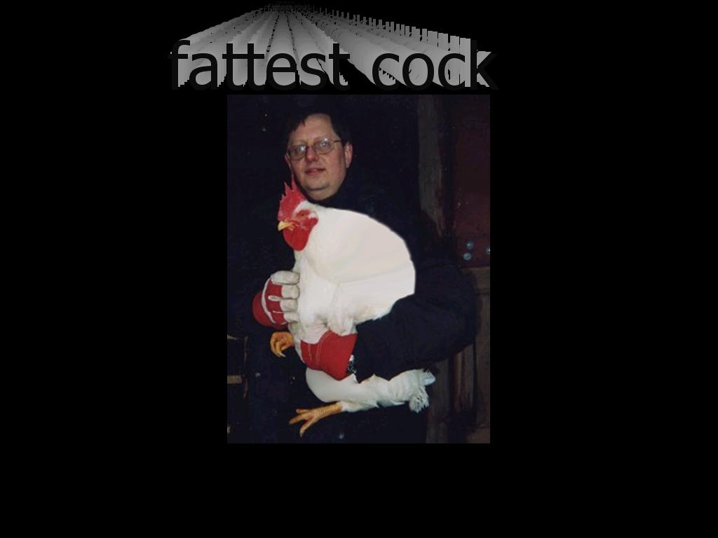 fattestcock