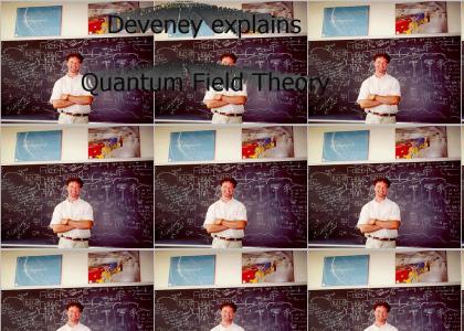 Deveney Explains Quantum Field Theory