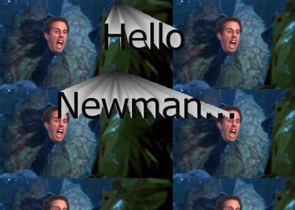 Hello Newman