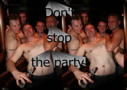 Don't stop the party!