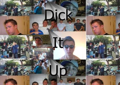 Dick It Up