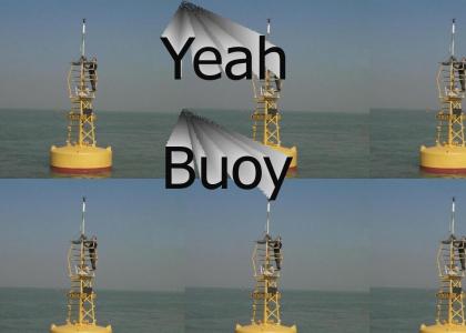 Yeah Buoy!