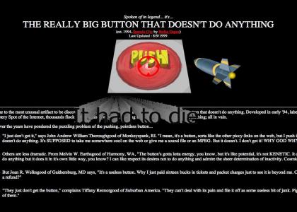 Death of THE REALLY BIG BUTTON (that doesn't do anything)