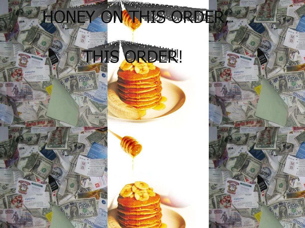 honeyonthisorder