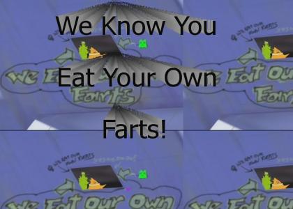 ATHF- We Know You Eat Your own farts!
