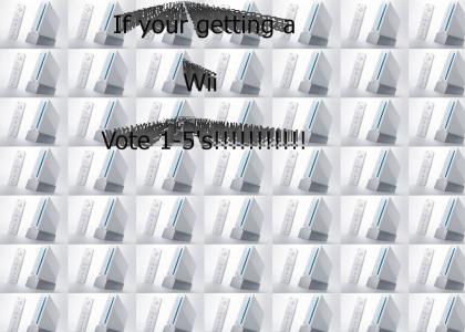 (VOTE!!!) IF YOUR GETTING A Wii