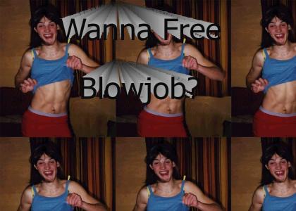 Wanna Free Blowjob?
