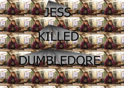 Jess Killed Dumbledore!