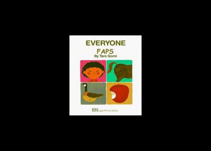 Everyone Faps
