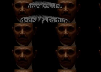 "America Has Made My Fortune."