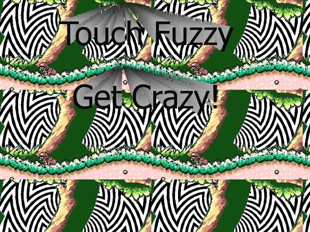 touchfuzzygetcrazy