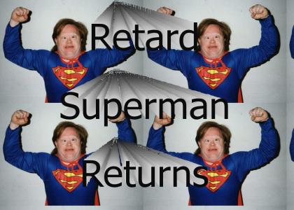 Retard Superman Returns