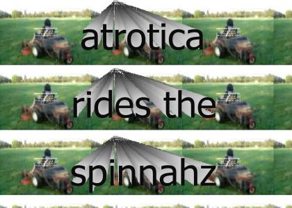 atrotica ridin the spinnahz