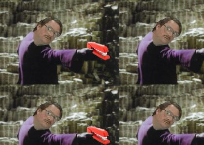 Milton Takes Your Stapler