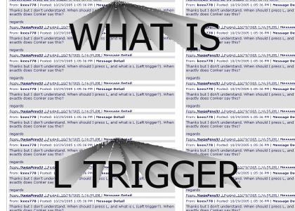 What is L Trigger?