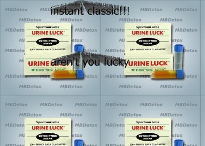 URINE LUCK!!!!!!