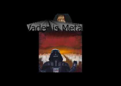 Vader is Metal!
