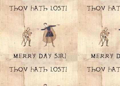 Thou Hath Lost!