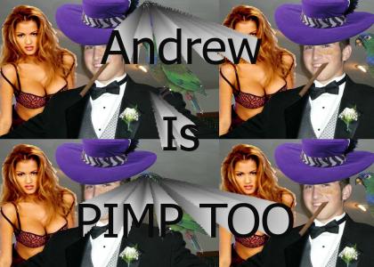 Andrew is PIMP too