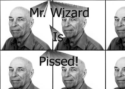Mr. Wizard Is Pissed