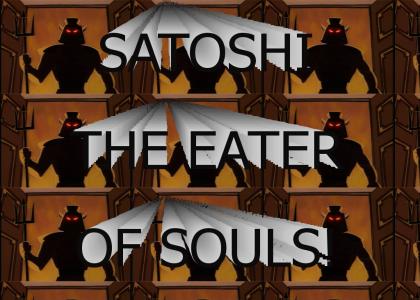 Satoshi - The Eater of Souls