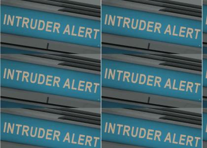 INTRUDER ALERT INTRUDER ALERT (refresh)