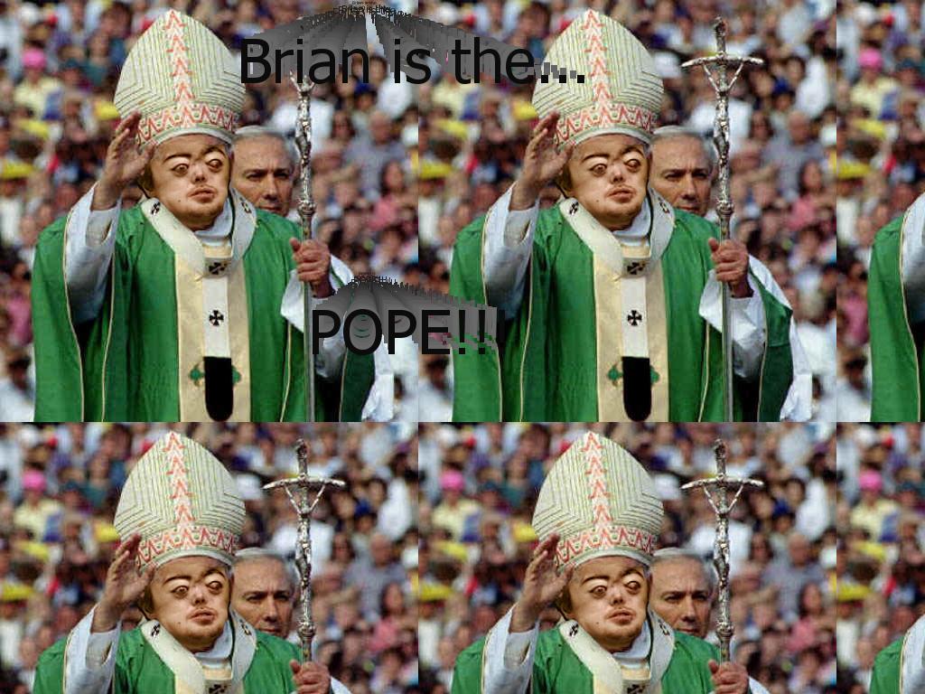 brianisthepope