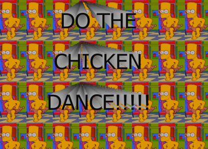 DO THE CHICKEN DANCE!!!!