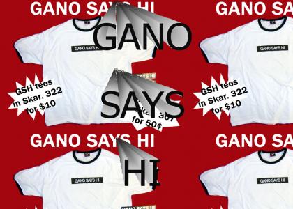 Gano says Hi!