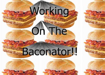 Workin On The Baconator