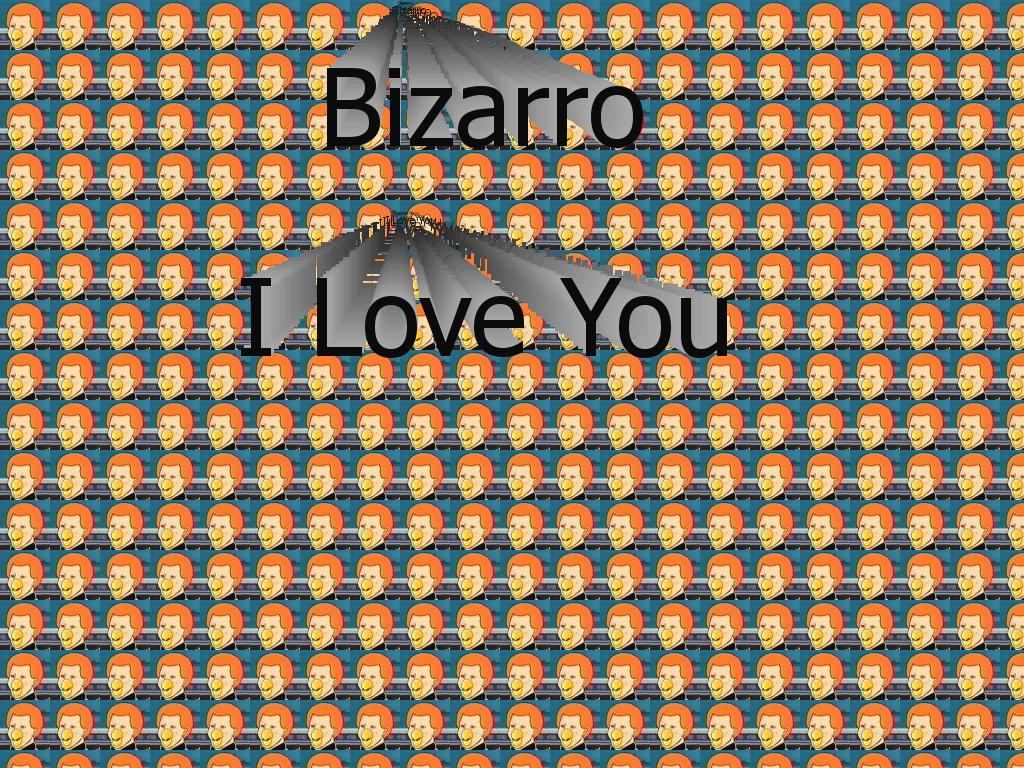 bizarroiloveyou